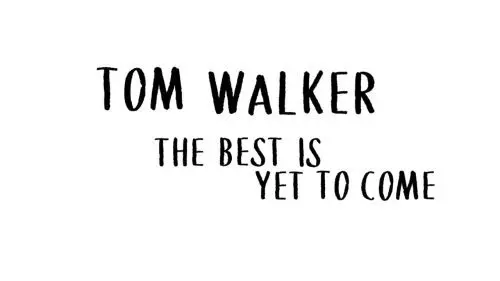 The Best Is Yet to Come by Tom Walker