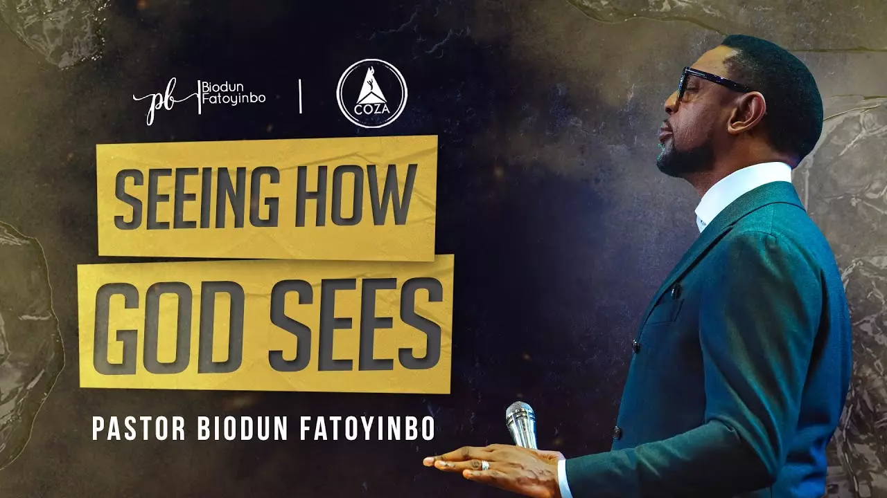 Seeing How God Sees by  Pastor Biodun Fatoyinbo