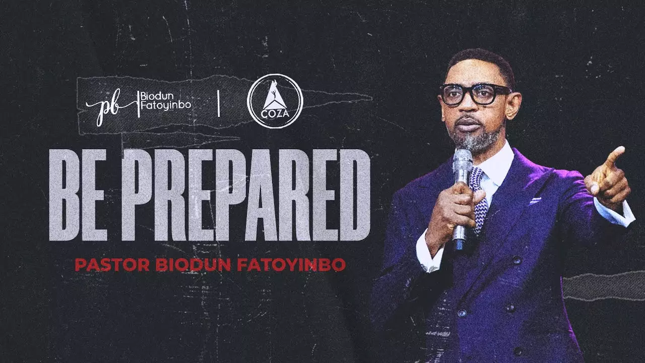 Be Prepared by Pastor Biodun Fatoyinbo