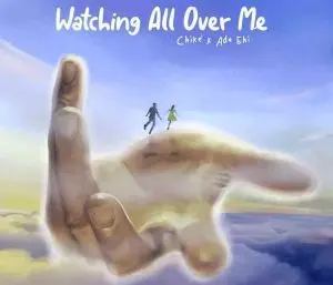 Watching All Over Me by Chike x Ada Ehi 