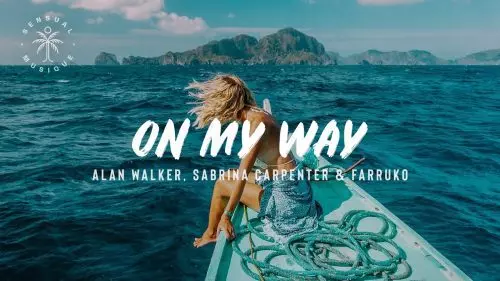 On My Way by Alan Walker, Sabrina Carpenter & Farruko