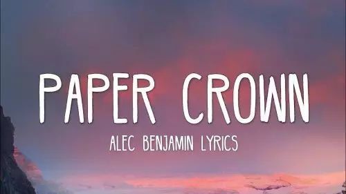 Paper Crown by Alec Benjamin