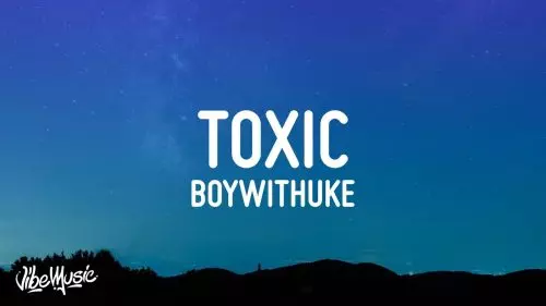 Toxic by BoyWithUke