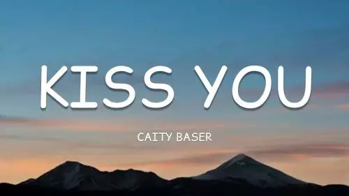 Kiss You by Caity Base