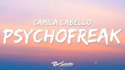 psychofreak by Camila Cabello ft. WILLOW