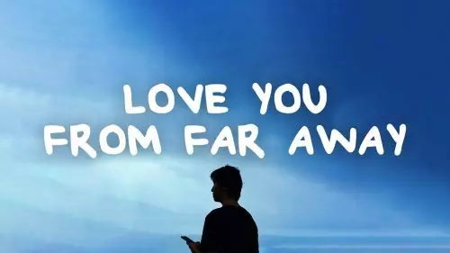 Love You From Far Away by David Kushner