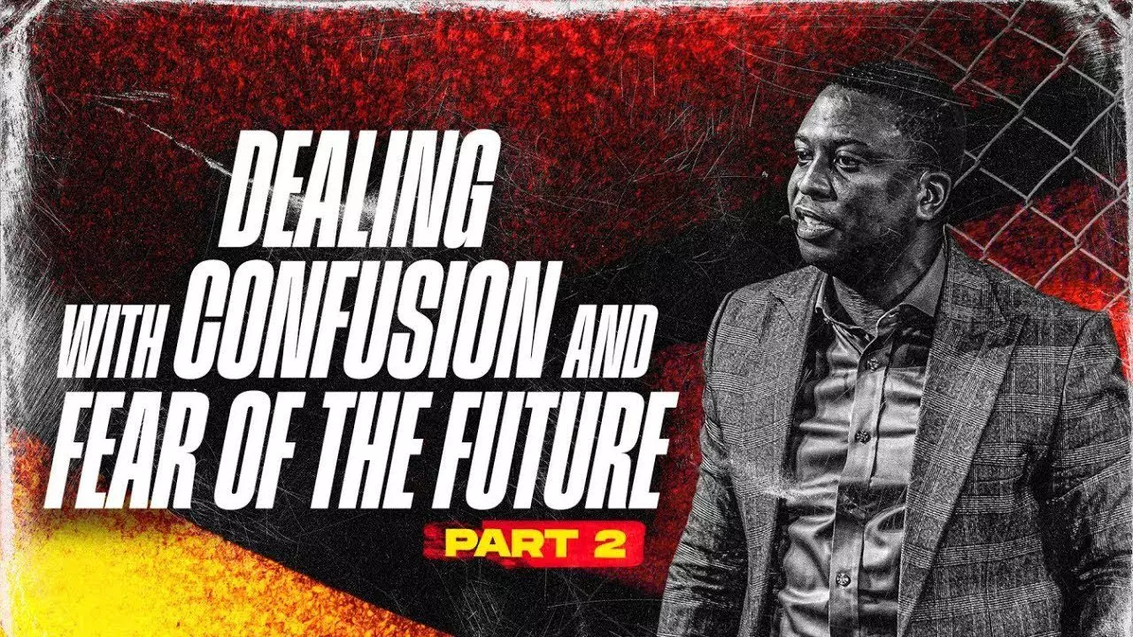 Dealing With Confusion & Fear Of The Future by Pastor Bolaji Idowu