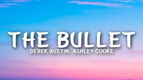The Bullet by Derek Austin, Ashley Cooke