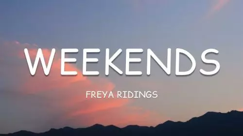 Weekends by Freya Ridings