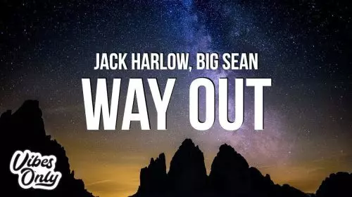 Way Out by Jack Harlow ft. Big Sean