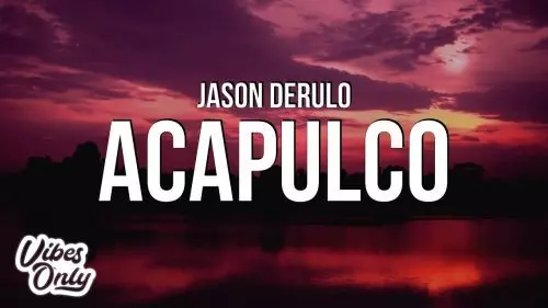 Acapulco by Jason Derulo