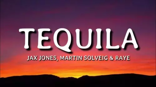 Tequila by Jax Jones, Martin Solveig, RAYE, Europa