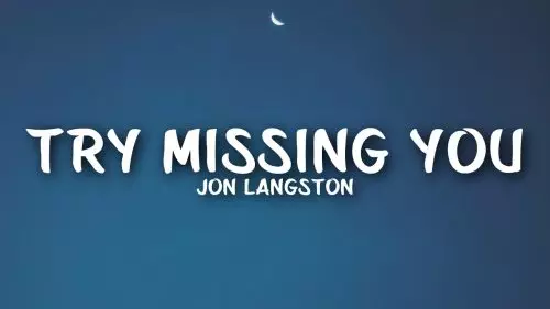 Try Missing You by Jon Langston