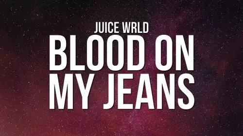 Blood On My Jeans by Juice WRLD