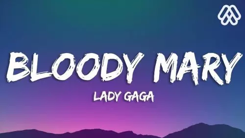 Bloody Mary by Lady Gaga