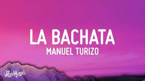 La Bachata by Manuel Turizo