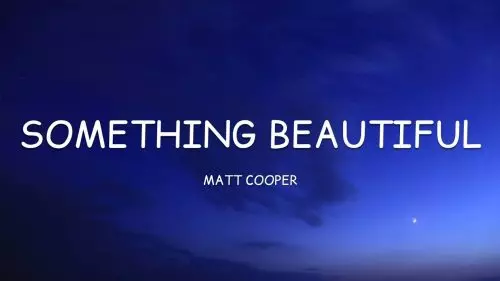 Something Beautiful by Matt Cooper