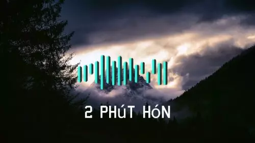 2 Phút Hơn KAIZ by Pháo