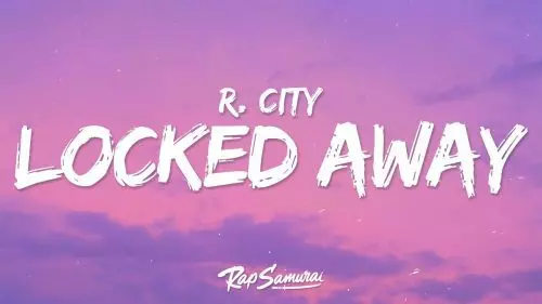 Locked Away by R. City ft. Adam Levine