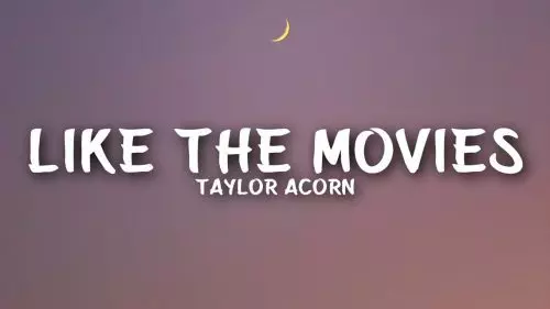 Like The Movies by Taylor Acorn