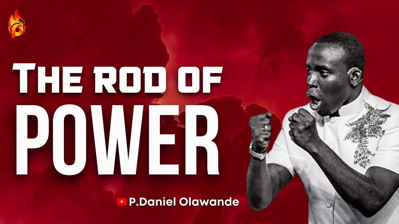 The Rod Of Power by Pastor Daniel Olawande