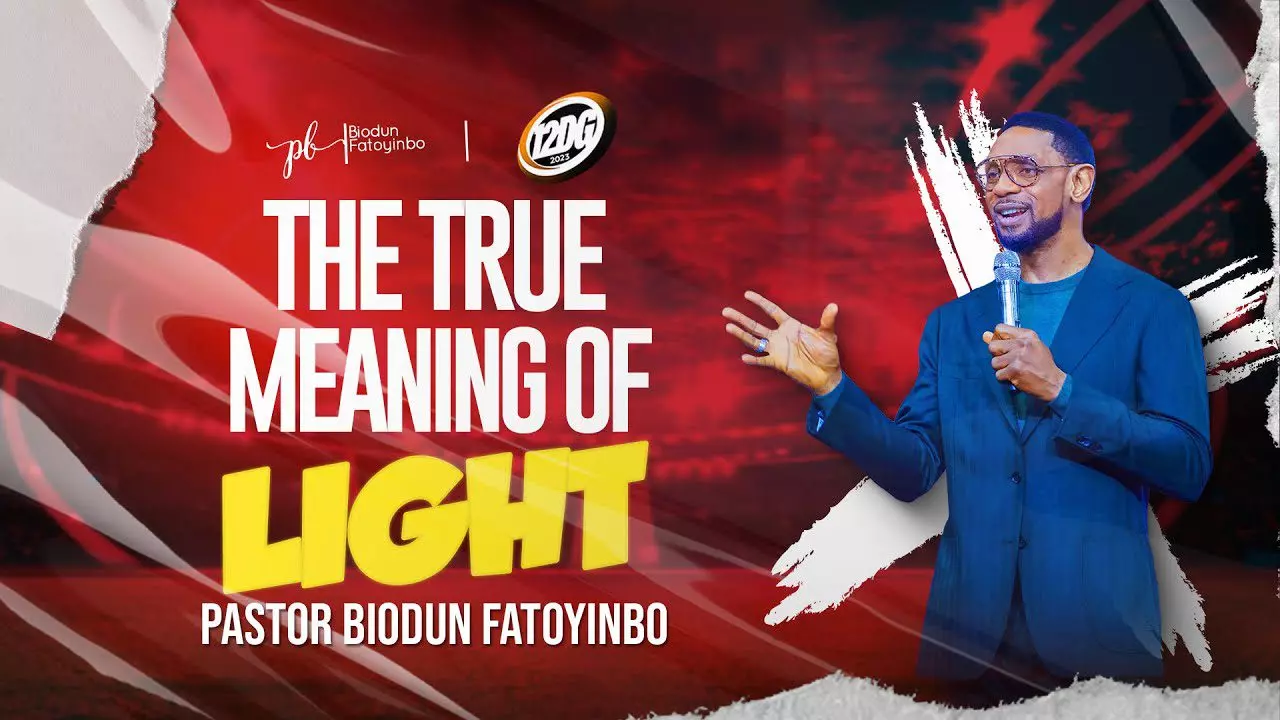 The True Meaning Of Light by Pastor Biodun Fatoyinbo