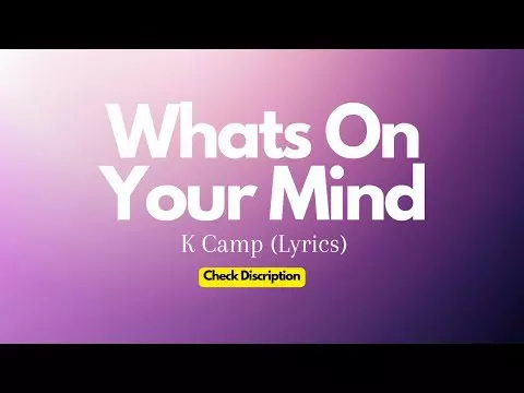 What's On Your Mind by K Camp