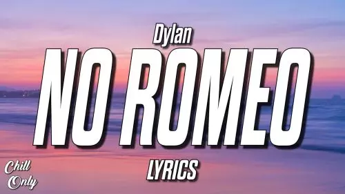 No Romeo by Dylan