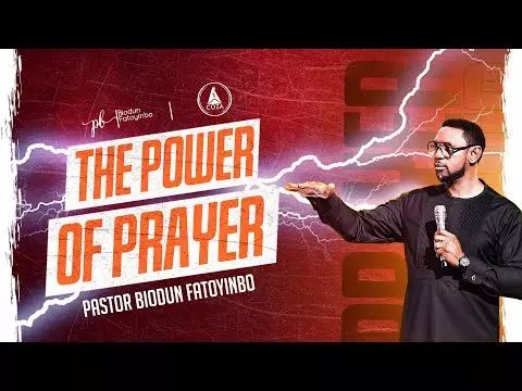 The Power Of Prayer by Pastor Biodun Fatoyinbo