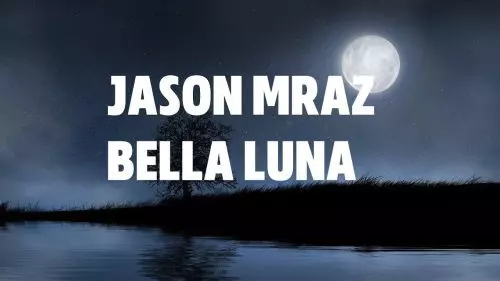 Bella Luna by Jason Mraz