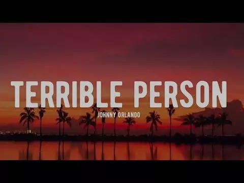 Terrible person by Johnny Orlando