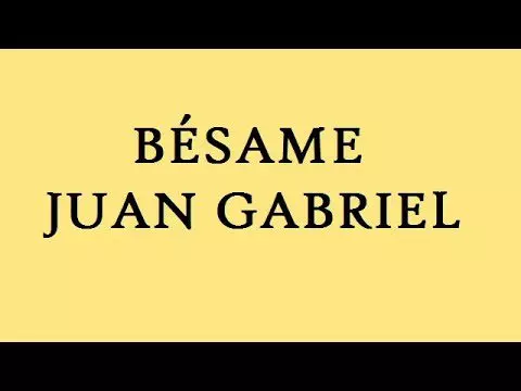 Bésame by Juan Gabriel