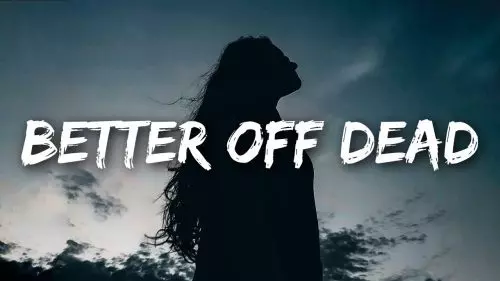 Better Off Dead by Jxdn