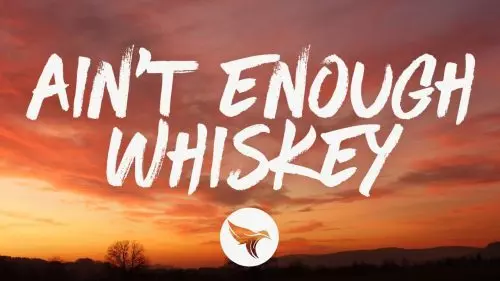 Ain't Enough Whiskey by Kameron Marlowe