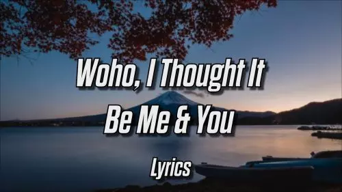 Woho, I Thought It Be Me & You by Leonell ft. Lily Hain