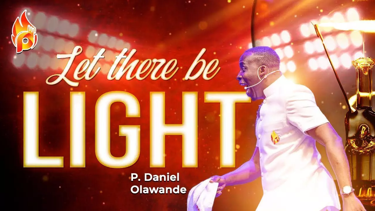 Let There Be Light by Pastor Daniel Olawande