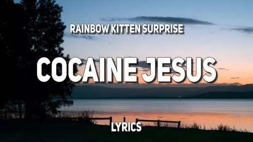 Cocaine Jesus by Rainbow Kitten Surprise