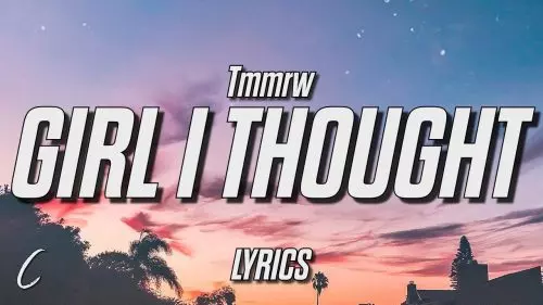 The Girl I Thought You Were by Tmmrw