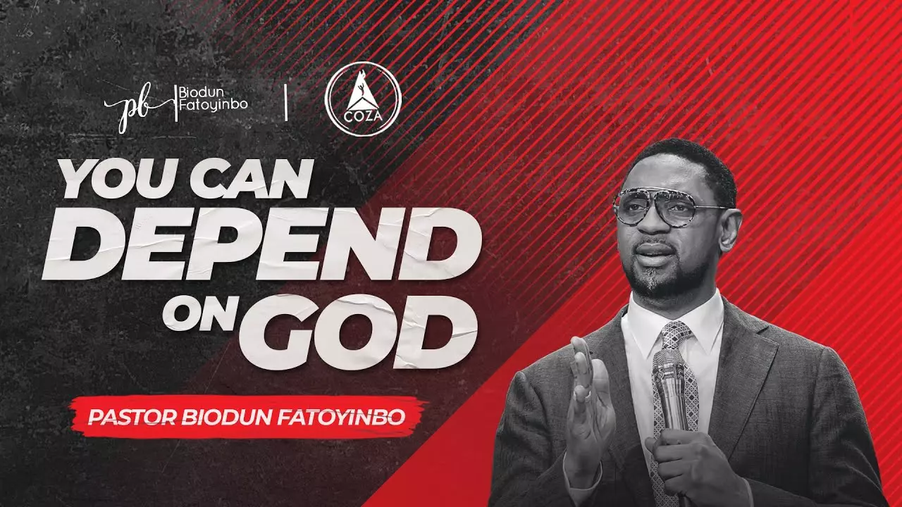 You Can Depend On God by Pastor Biodun Fatoyinbo