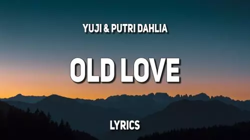 Old Love by Yuji & Putri Dahlia