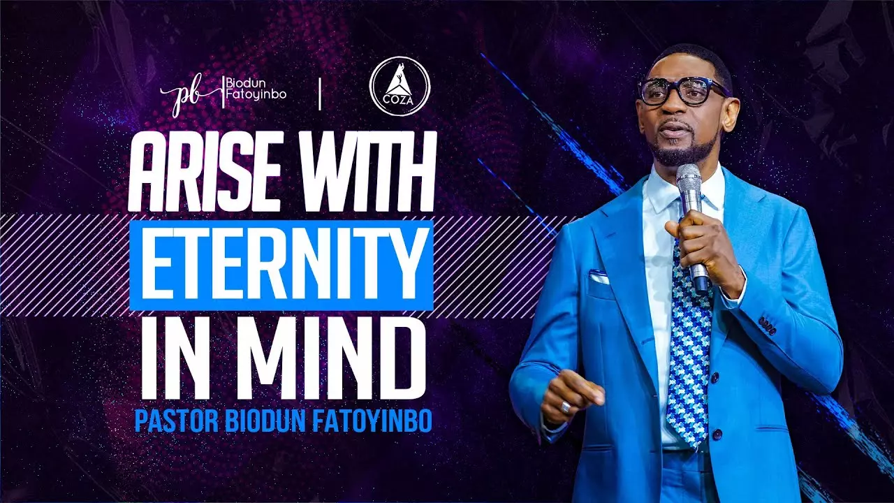 Arise With Eternity In Mind by Pastor Biodun Fatoyinbo