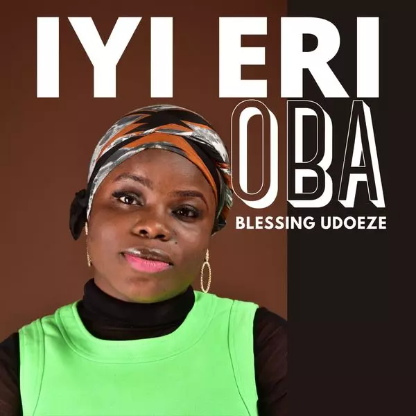 Blessing Udoeze - Iyi Eri Oba