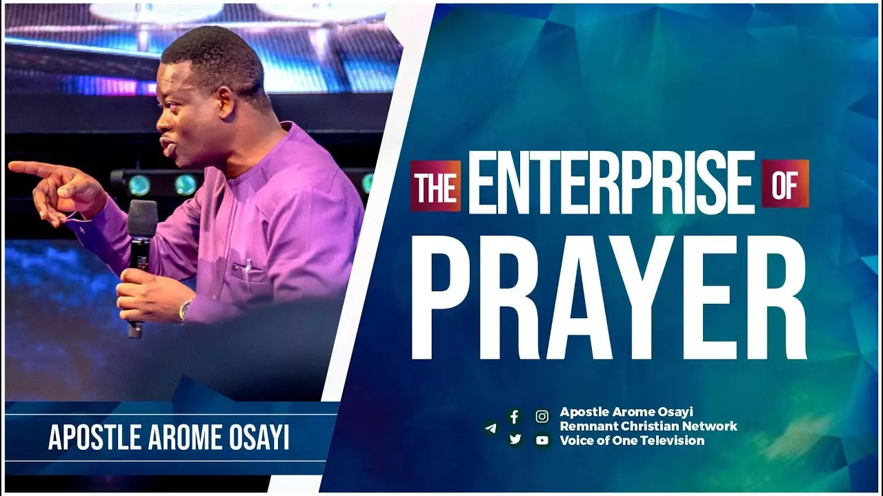 The Enterprise of Prayer by Apostle Arome Osayi