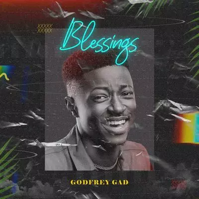 Godfrey Gad - Blessings