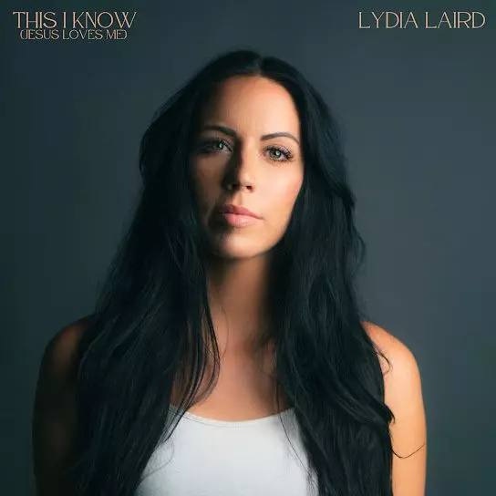 Lydia Laird - This I Know (Jesus Loves Me)