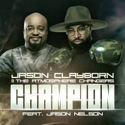 Jason Clayborn - Champion (feat. Jason Nelson)