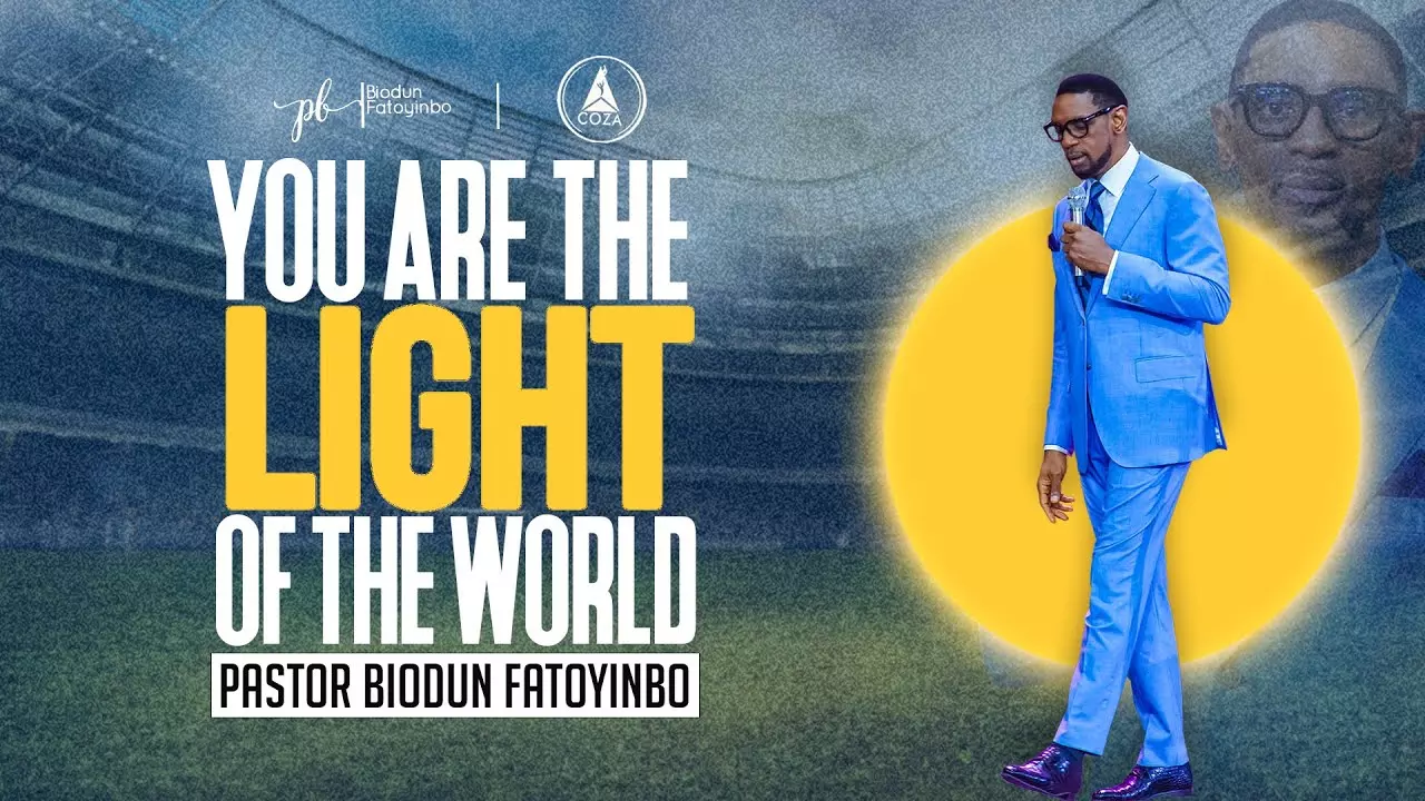 You Are The Light Of the World by Pastor Biodun Fatoyinbo