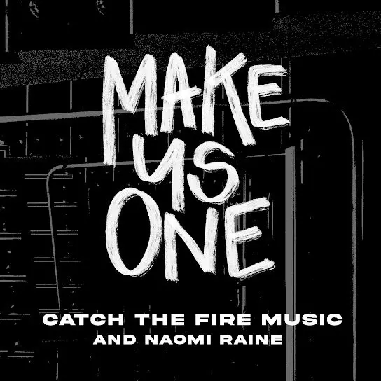 Catch the Fire Music - Make Us One