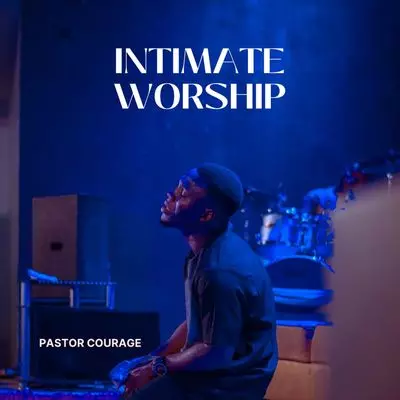 Pastor Courage - Intimate Worship