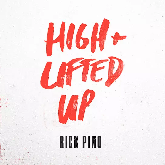 Rick Pino - High And Lifted Up